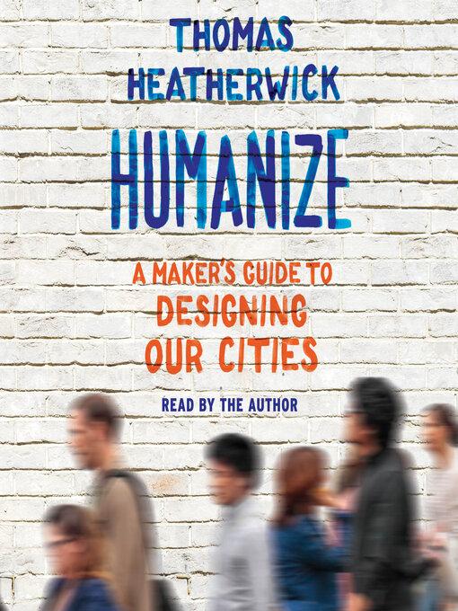 Title details for Humanize by Thomas Heatherwick - Available